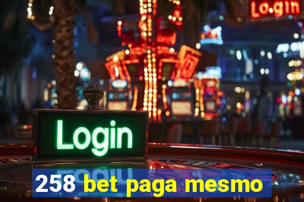 258 bet paga mesmo