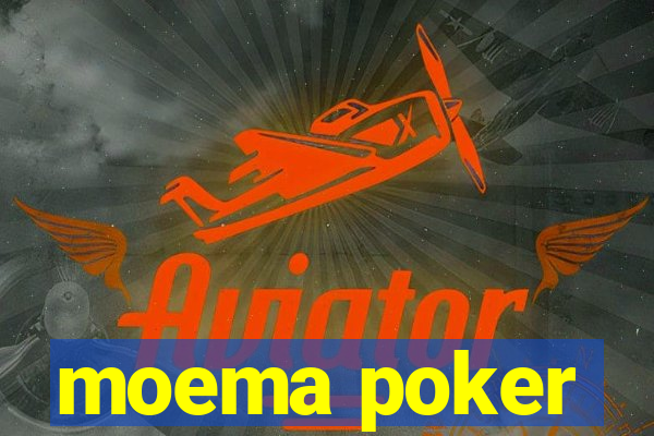 moema poker