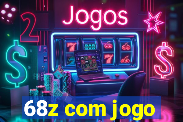 68z com jogo