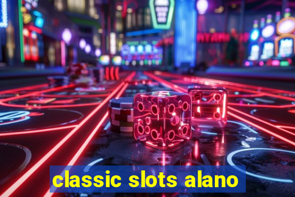 classic slots alano