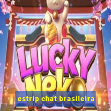 estrip chat brasileira