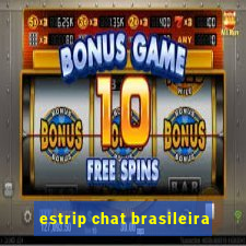 estrip chat brasileira