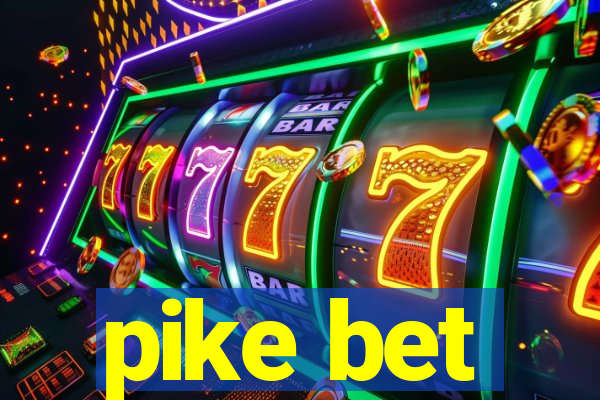 pike bet