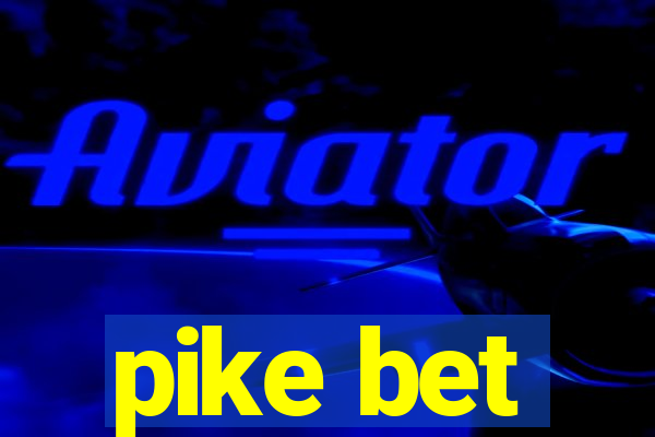 pike bet