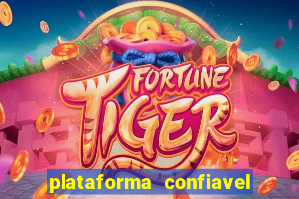 plataforma confiavel para jogar fortune tiger