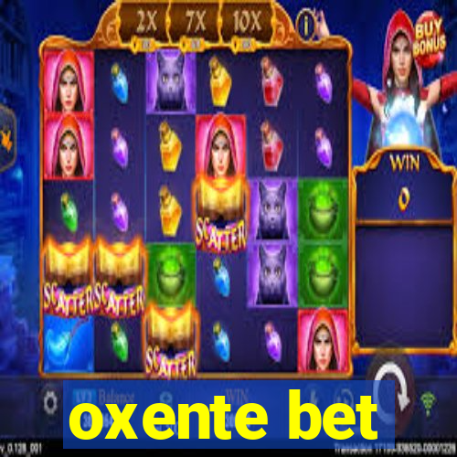 oxente bet