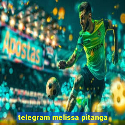 telegram melissa pitanga