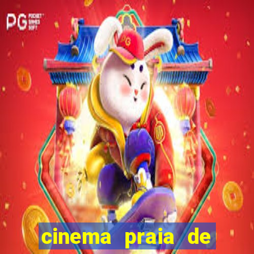 cinema praia de belas shopping