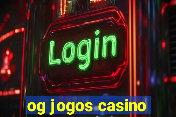 og jogos casino