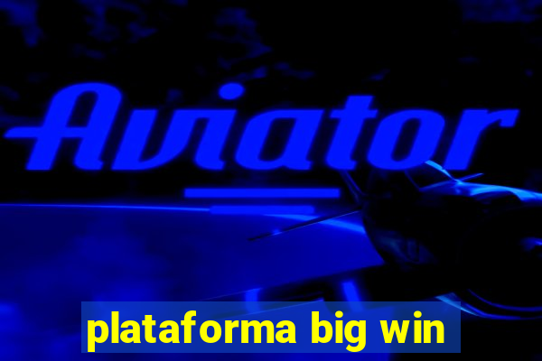 plataforma big win