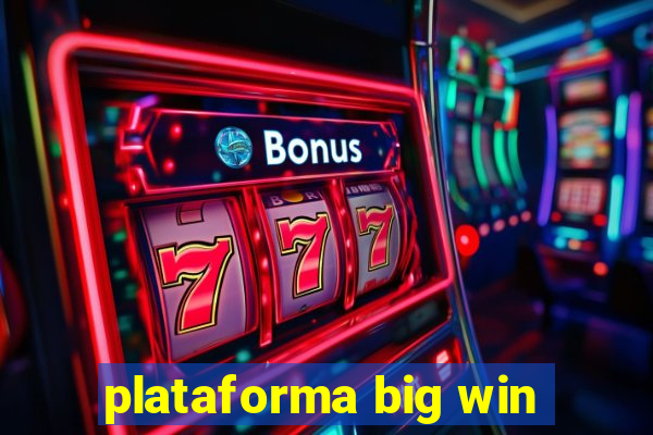 plataforma big win