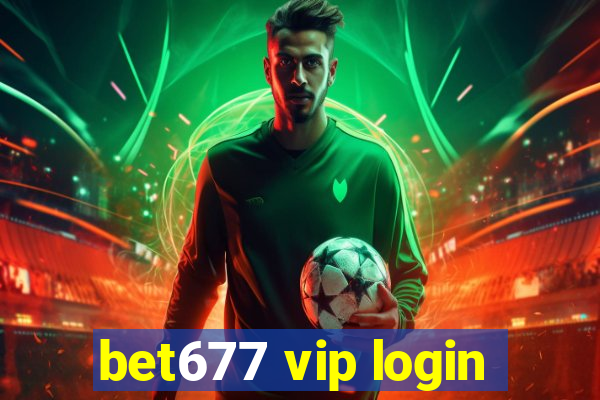 bet677 vip login