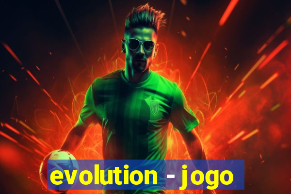 evolution - jogo