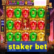 staker bet