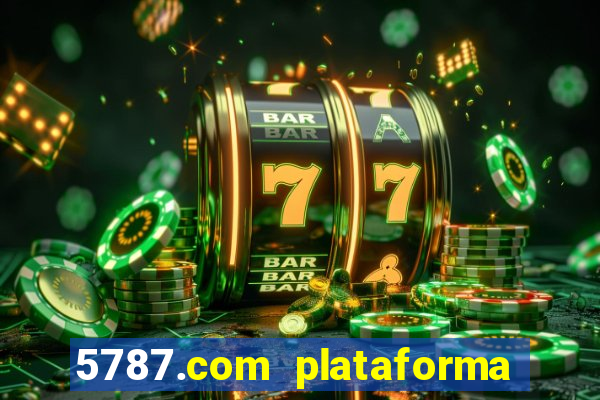 5787.com plataforma de jogos