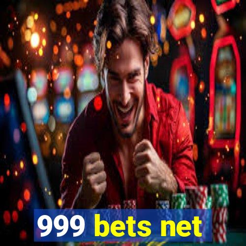 999 bets net