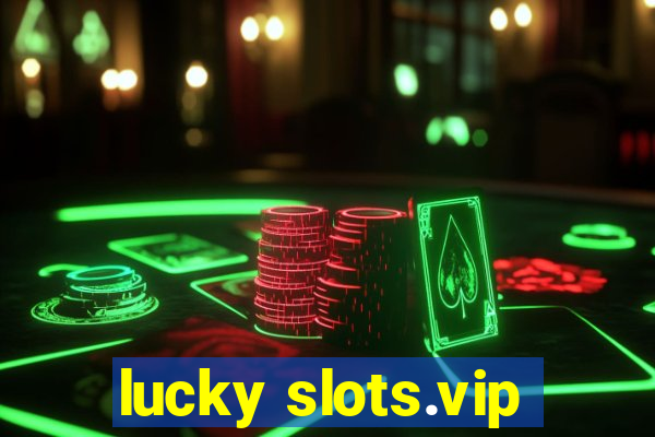 lucky slots.vip