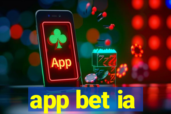 app bet ia