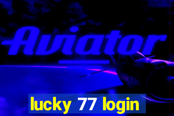 lucky 77 login