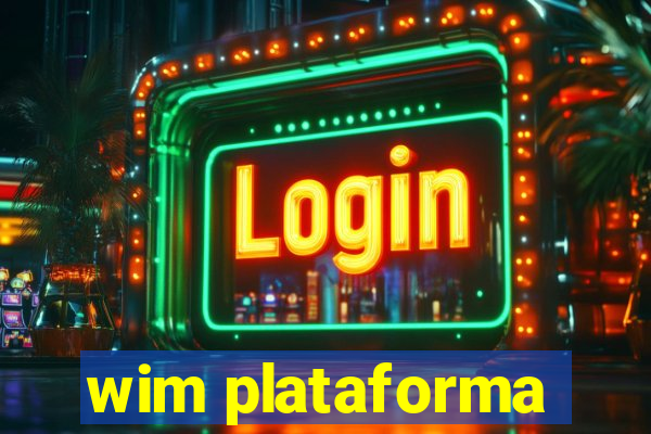 wim plataforma