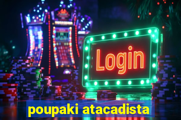 poupaki atacadista