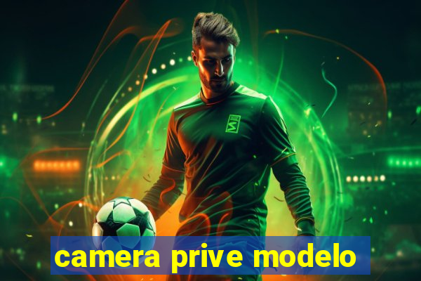 camera prive modelo