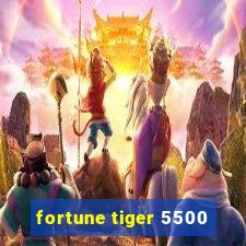 fortune tiger 5500