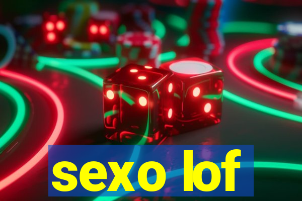 sexo lof