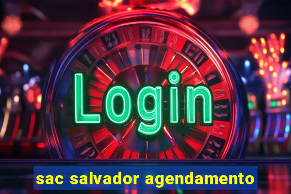 sac salvador agendamento