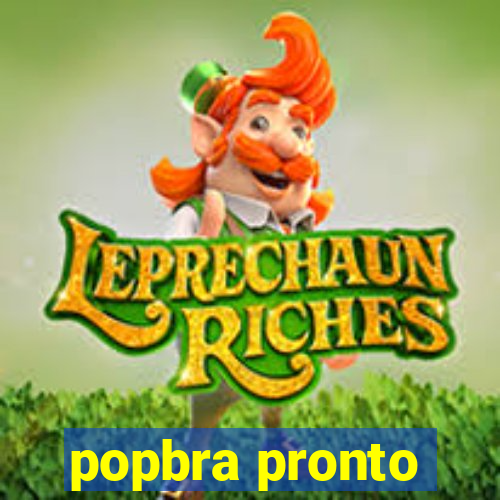 popbra pronto