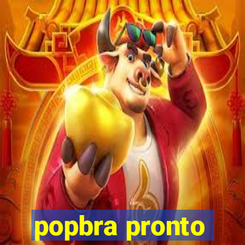 popbra pronto