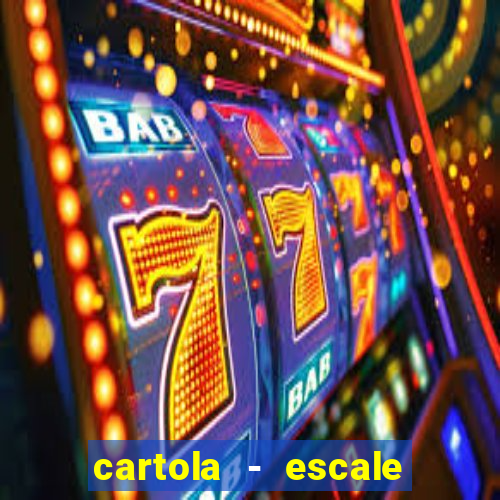 cartola - escale seu time!