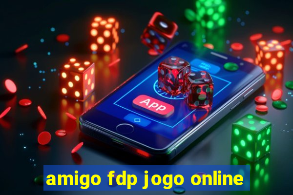 amigo fdp jogo online