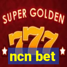 ncn bet