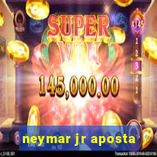 neymar jr aposta