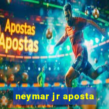 neymar jr aposta