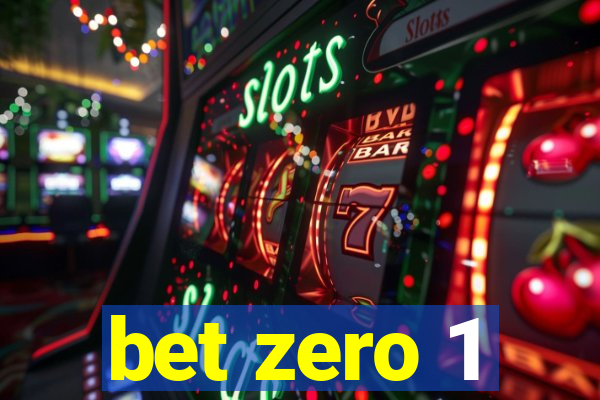 bet zero 1