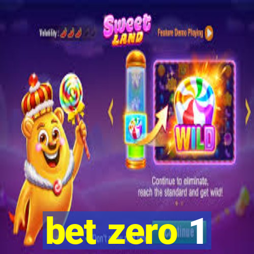 bet zero 1