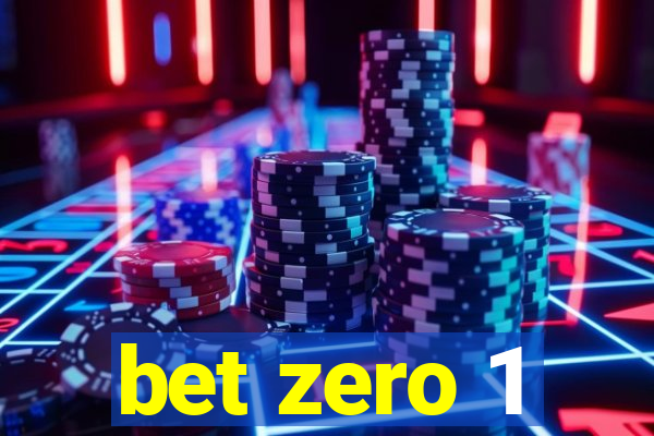 bet zero 1