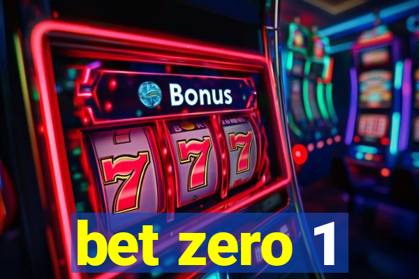 bet zero 1