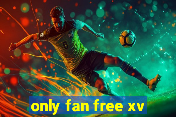 only fan free xv