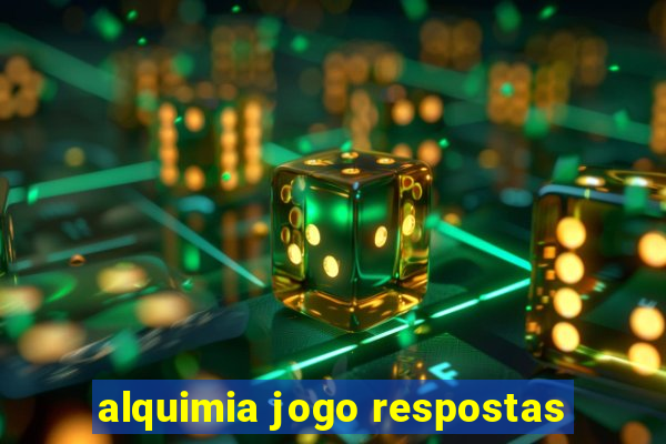 alquimia jogo respostas