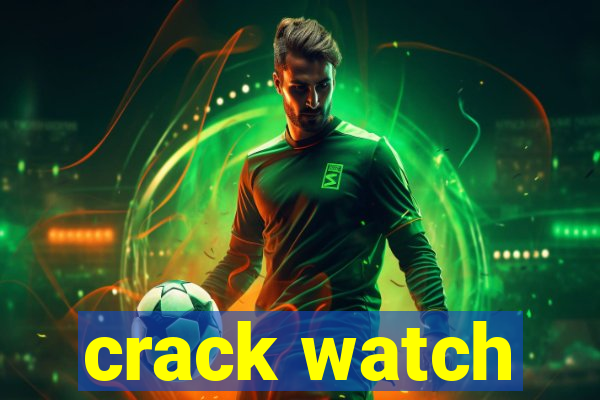 crack watch