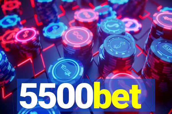 5500bet