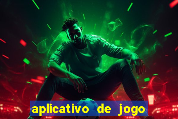 aplicativo de jogo pra ganhar dinheiro