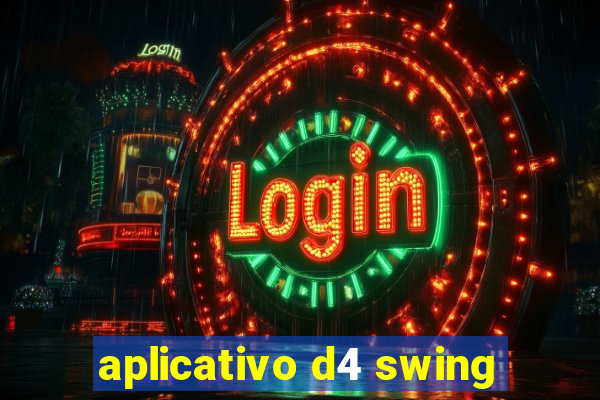 aplicativo d4 swing