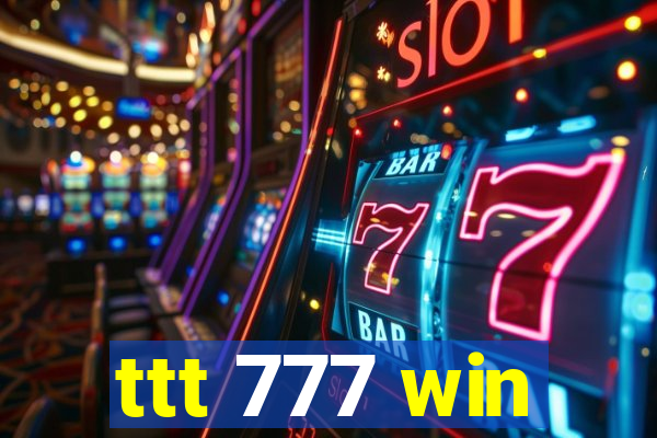 ttt 777 win