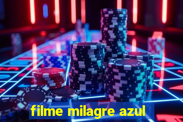 filme milagre azul