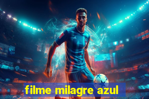 filme milagre azul