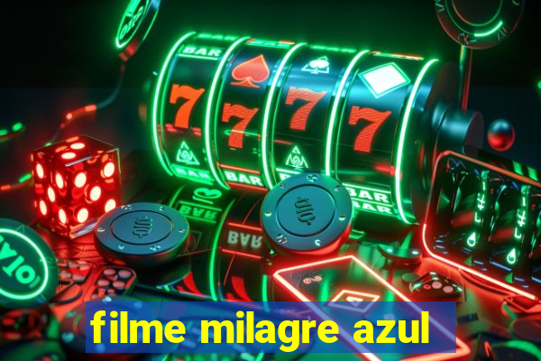 filme milagre azul